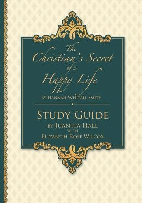The Christian's Secret of a Happy Life: Workbook Study by Hall, Juanita