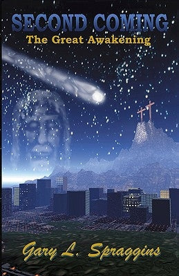 Second Coming: The Great Awakening by Spraggins, Gary L.