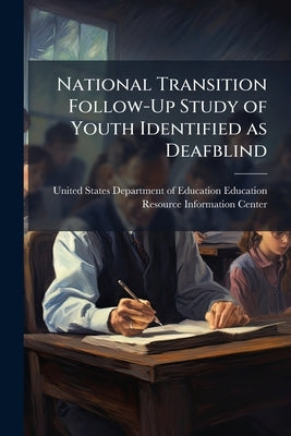 National Transition Follow-Up Study of Youth Identified as Deafblind by United States Department of Education