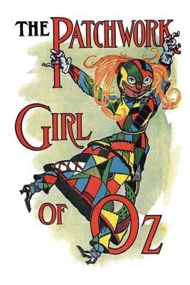 The Patchwork Girl Of Oz by Baum, L. Frank