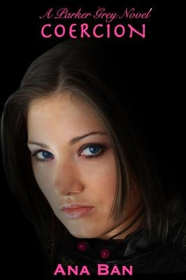 Coercion: A Parker Grey Novel by Ban, Ana