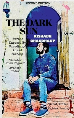 The Dark Sun by Rishabh Chaudhary