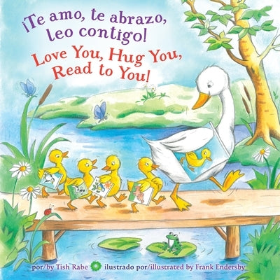 ¡Te Amo, Te Abrazo, Leo Contigo!/Love You, Hug You, Read to You! by Rabe, Tish
