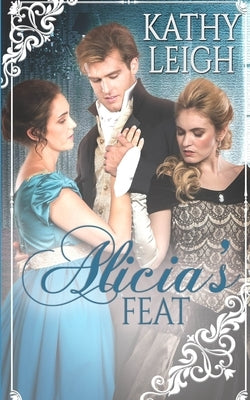 Alicia's Feat by Leigh, Kathy