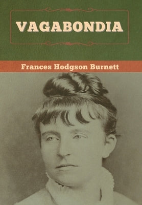Vagabondia by Burnett, Frances Hodgson