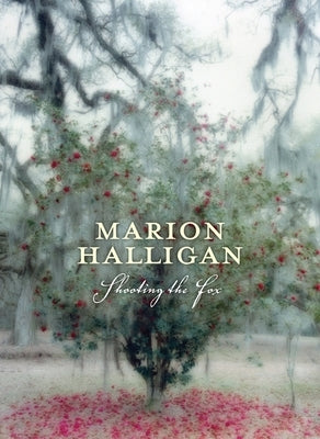Shooting the Fox by Halligan, Marion