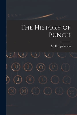 The History of Punch by Spielmann, M. H.