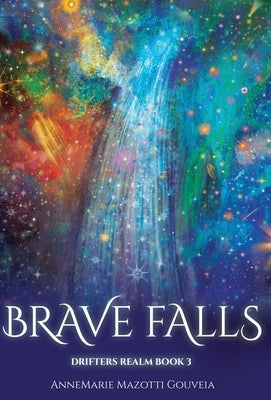 Brave Falls by Gouveia, AnneMarie Mazotti