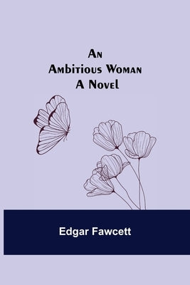 An Ambitious Woman by Fawcett, Edgar