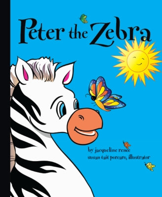Peter the Zebra by Renee, Jacqueline