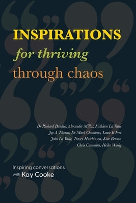 Inspirations for Thriving Through Chaos by Cooke, Kay