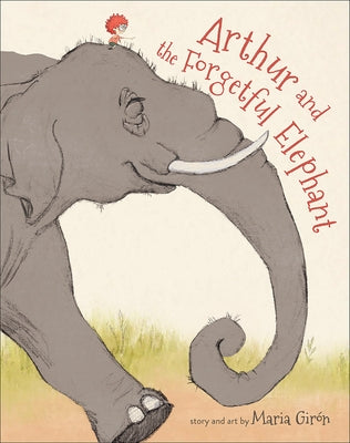Arthur and the Forgetful Elephant by Girón, Maria