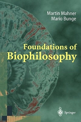 Foundations of Biophilosophy by Mahner, Martin