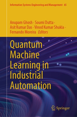 Quantum Machine Learning in Industrial Automation by Ghosh, Anupam