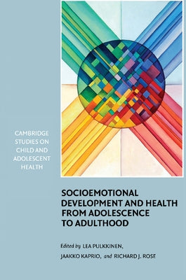 Socioemotional Development and Health from Adolescence to Adulthood by Pulkkinen, Lea