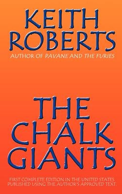 The Chalk Giants by Roberts, Keith