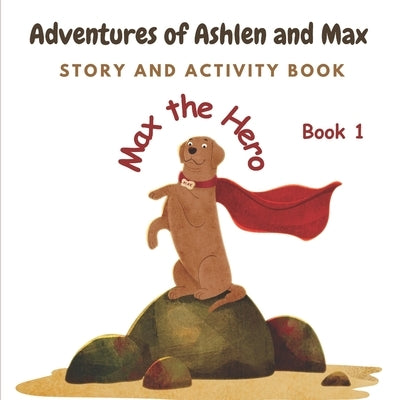 Max the Hero by Eva, Aswathi
