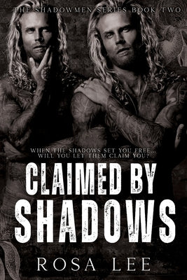 Claimed by Shadows: A Dark Forced Proximity Mafia Romance by Lee, Rosa
