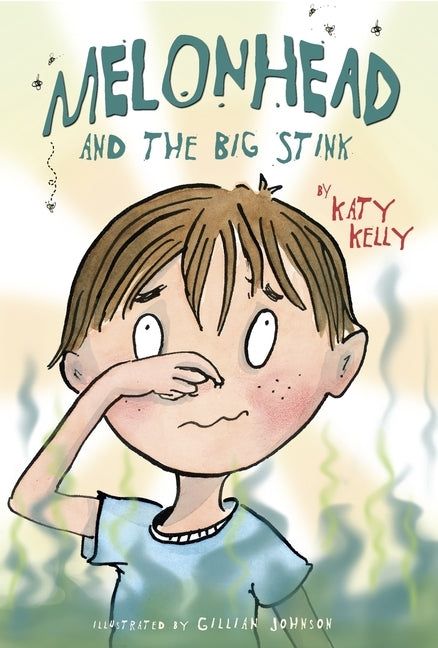 Melonhead and the Big Stink by Kelly, Katy