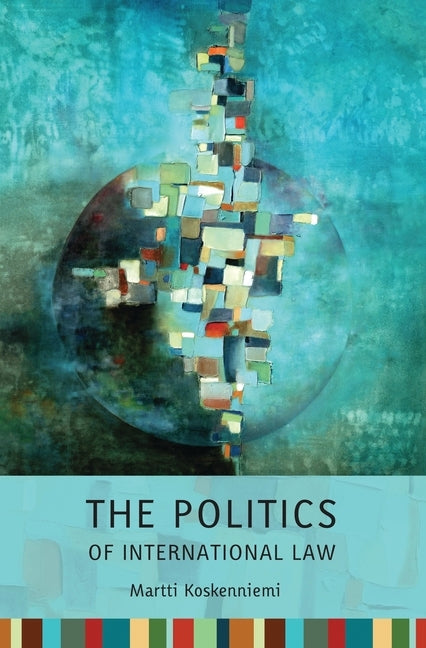 Politics of International Law by Koskenniemi, Martti