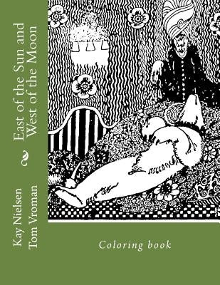 East of the Sun and West of the Moon: Coloring book by Nielsen, Kay