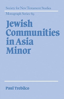 Jewish Communities in Asia Minor by Trebilco, Paul R.