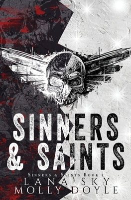 Sinners & Saints: A Dark MC Romance by Sky, Lana