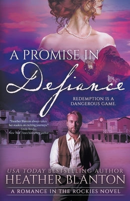 A Promise in Defiance: A Christian Historical Romance Series by Blanton, Heather