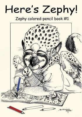 Here's Zephy!: Zephy colored-pencil book #1 by Charlton, Baer