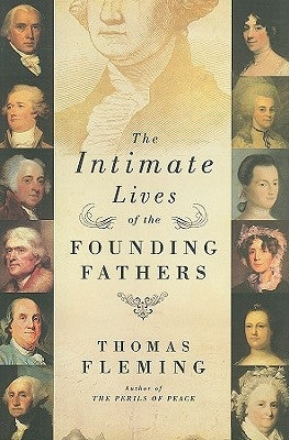 The Intimate Lives of the Founding Fathers by Fleming, Thomas