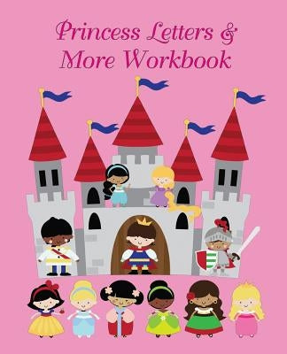 Princess Letters & More Workbook: Tracing letters and numbers workbook with activities by Tijan, Lucy Lisie