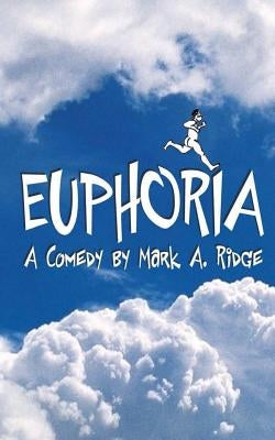 Euphoria: A Comedy in Two Acts by Ridge, Mark a.