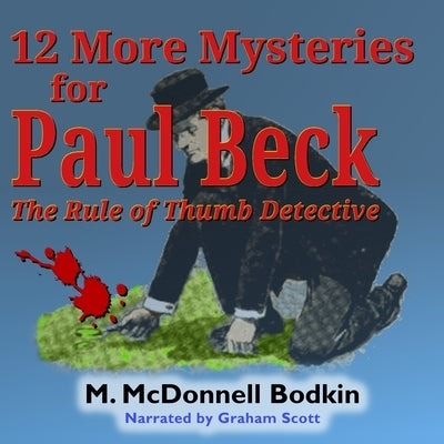 12 More Mysteries for Paul Beck: The Rule of Thumb Detective by Bodkin, Matthias McDonnell