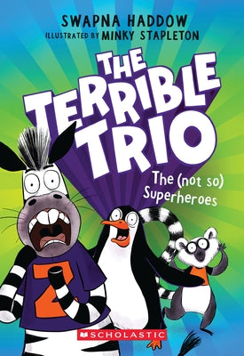 The (Not So) Superheroes (the Terrible Trio #1) by Haddow, Swapna