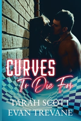 Curves to Die For by Scott, Tarah