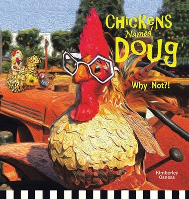 Chickens Named Doug by Osness, Kimberley