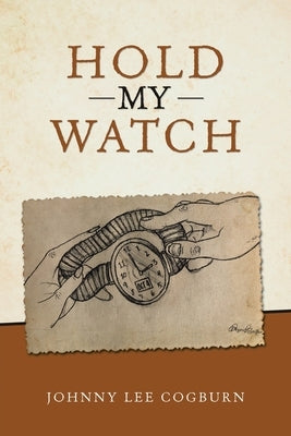 Hold My Watch by Cogburn, Johnny Lee