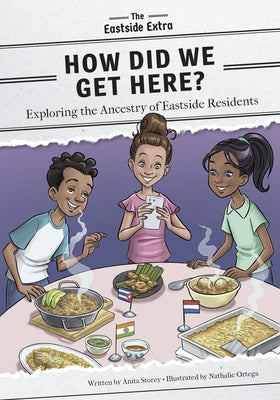 How Did We Get Here?: Exploring the Ancestry of Eastside Residents by Storey, Anita