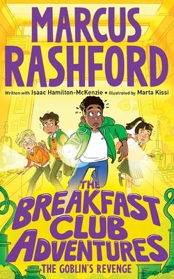 The Breakfast Club Adventures: The Goblin's Revenge by Rashford, Marcus