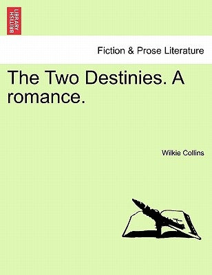 The Two Destinies. a Romance. by Collins, Wilkie