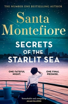 Secrets of the Starlit Sea: The Spellbinding and Stunningly Romantic New Novel from the Number One Bestselling Author! by Montefiore, Santa