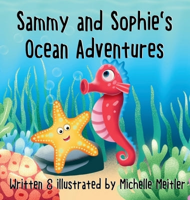 Sammy & Sophie's Ocean Adventures by Meitler, Michelle