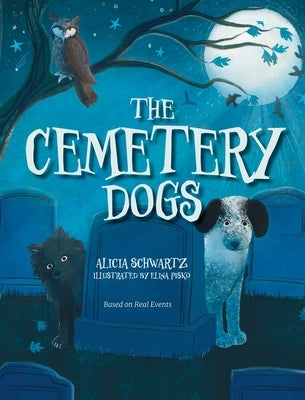 The Cemetery Dogs by Schwartz, Alicia