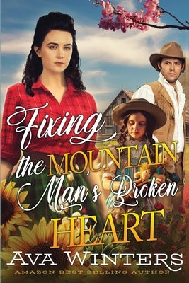 Fixing the Mountain Man's Broken Heart: A Western Historical Romance Book by Winters, Ava