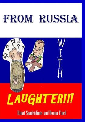 From Russia with Laughter: From Russia With Laughter, 2010 by Saadetdinov, Rinat