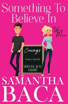 Something To Believe In by Baca, Samantha