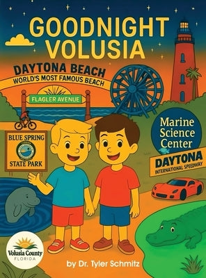 Goodnight Volusia by Schmitz, Tyler
