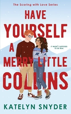 Have Yourself a Merry Little Collins by Snyder, Katelyn