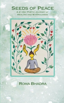 Seeds of Peace by Bhadra, Roma