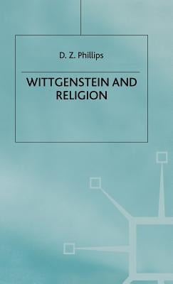 Wittgenstein and Religion by Phillips, D.